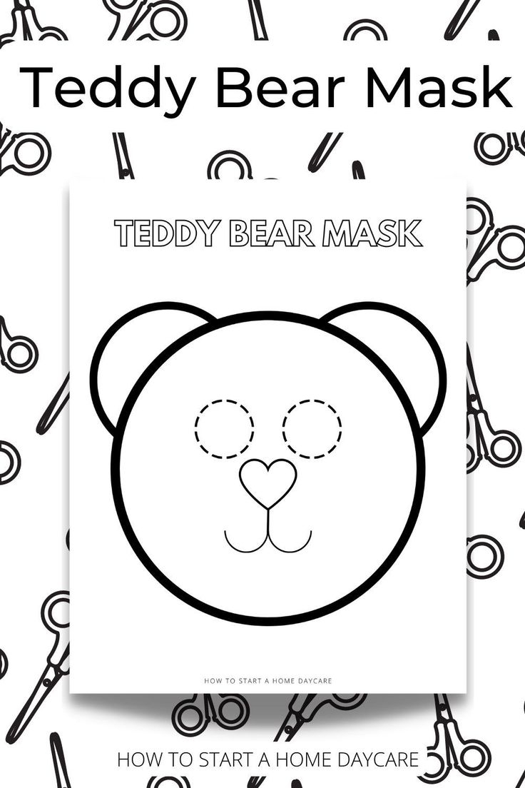 Teddy Bear Mask Printable HOW TO START A HOME DAYCARE